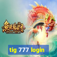 tig 777 login